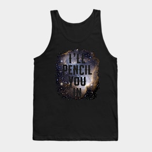 I'll Pencil You In Funny 80's Design Tank Top